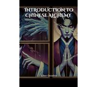 Introduction to Chinese Alchemy: Comprehensive Textbook with Fully Explained Practice Problems