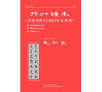Introduction to Chinese Cursive Script: An Introduction to Handwriting in Chinese