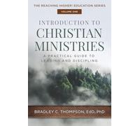 Introduction to Christian Ministries: A Practical Guide to Leading and Discipling: 1