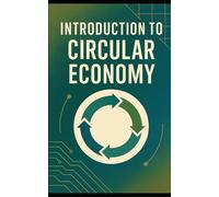 INTRODUCTION TO CIRCULAR ECONOMY