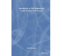 Introduction to Civil Engineering: A Guide for Students and Professionals
