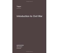 [(Introduction to Civil War)] [ By (author) Tiqqun, Translated by Alexander R. Galloway, Translated by Jason E. Smith ] [June, 2010]