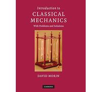 Introduction to Classical Mechanics: With Problems and Solutions by Morin, David
