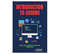 Introduction to Coding: Build Skills with Hands-On Exercises