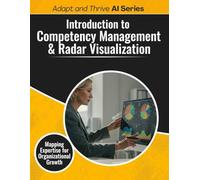 Introduction to Competency Management and Radar Visualization: Mapping Expertise for Organizational Growth