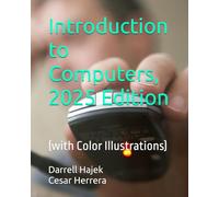Introduction to Computers, 2025 Edition: (with Color Illustrations)