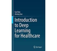 Introduction to Deep Learning for Healthcare