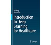 Introduction to Deep Learning for Healthcare