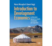Introduction to Development Economics: An Alternative Approach to Growth, Sustainability and Cooperation