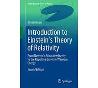Introduction to Einstein’s Theory of Relativity: From Newton’s Attractive Gravity to the Repulsive Gravity of Vacuum Energy
