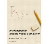 Introduction to Electric Power Conversion: Exercise workbook
