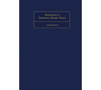 Introduction to Elementary Particle Theory: International Series of Monographs in Natural Philosophy
