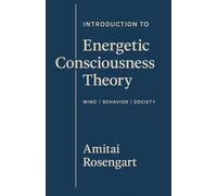 Introduction To Energetic Consciousness Theory: Constraint, Behaviour, and the Architecture of Mind