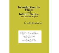Introduction to Finite and Infinite Series and Related Topics