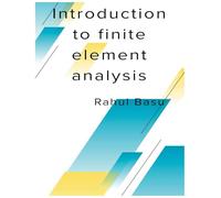 Introduction to Finite Element Analysis