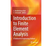 Introduction to Finite Element Analysis: A Textbook for Engineering Students