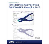 Introduction to Finite Element Analysis Using SOLIDWORKS Simulation 2025