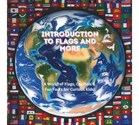 Introduction to flags and more: A World of Flags, Capitals & Fun Facts for Curious Kids! 3+ yrs