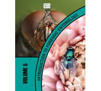 INTRODUCTION TO FORENSIC ENTOMOLOGY (2nd Edition): The Role of Insects in Solving Crimes