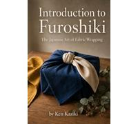 Introduction to Furoshiki: The Japanese Art of Fabric Wrapping