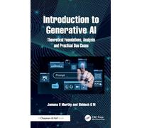 Introduction to Generative AI: Theoretical Foundations, Analysis and Practical Use Cases
