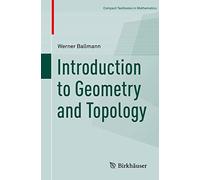 Introduction to Geometry and Topology
