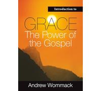 Introduction to Grace, the Power of the Gospel