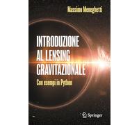 Introduction to Gravitational Lensing: Con Esempi in Python