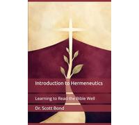 Introduction to Hermeneutics: Learning to Read the Bible Well