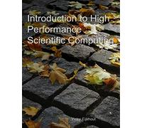Introduction to High Performance Scientific Computing