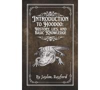 Introduction to Hoodoo: History, Lies, and Basic Knowledge