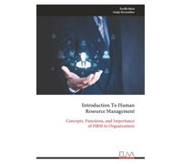 Introduction To Human Resource Management: Concepts, Functions, and Importance of HRM in Organizations