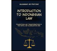 INTRODUCTION TO INDONESIAN LAW: Foundations and Transformation in the Digital and Globalization Era