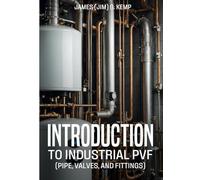 Introduction to Industrial PVF: Pipe, Valves, and Fittings