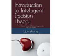 Introduction to Intelligent Decision Theory: From Classical Decision Making to Large Models (Full Color Edition)
