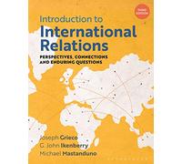 Introduction to International Relations: Perspectives, Connections and Enduring Questions