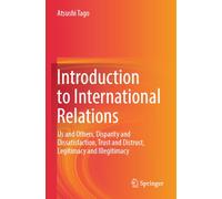Introduction to International Relations: Us and Others, Disparity and Dissatisfaction, Trust and Distrust, Legitimacy and Illegitimacy
