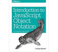 Lindsay Bassett – Introduction to JavaScript Object Notation – Tascabile