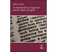 Introduction to linguistics and the study of english. Ediz. italiana e inglese (An)