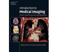 Introduction to Medical Imaging: Physics, Engineering and Clinical Applications (Cambridge Texts in Biomedical Engineering) by Nadine Barrie Smith (2010-11-18)