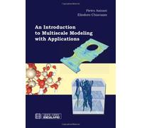 Introduction to multiscale modeling with applications (An) [Lingua inglese]