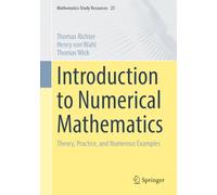 Introduction to Numerical Mathematics: Theory, Practice and Numerous Examples