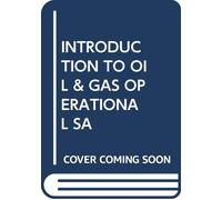 INTRODUCTION TO OIL & GAS OPERATIONAL SA