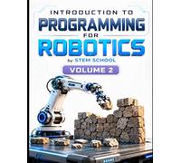 Introduction to Programming for Robotics Volume 2: Logic, Algorithms & Programming Systems for Beginners: 12