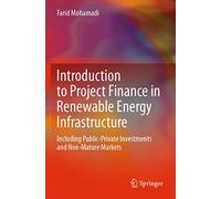Farid Mohamadi Introduction to Project Finance in Renewable Energy I (Tascabile)