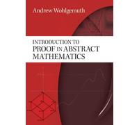 Introduction to Proof in Abstract Mathematics