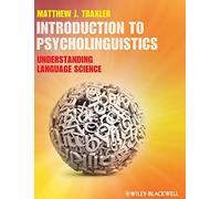 Introduction to Psycholinguistics: Understanding Language Science