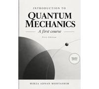 INTRODUCTION TO QUANTUM MECHANICS: A first course