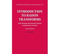 Introduction to Radon Transforms: With Elements of Fractional Calculus and Harmonic Analysis