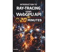 Introduction to Ray-Tracing using WebGPU API in 20 Minutes: (Coffee Book Series)